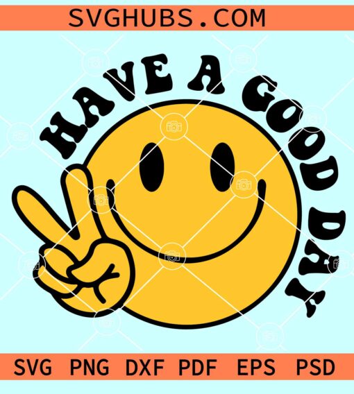 Have a good day smiley SVG, retro smiley svg, Happy face svg