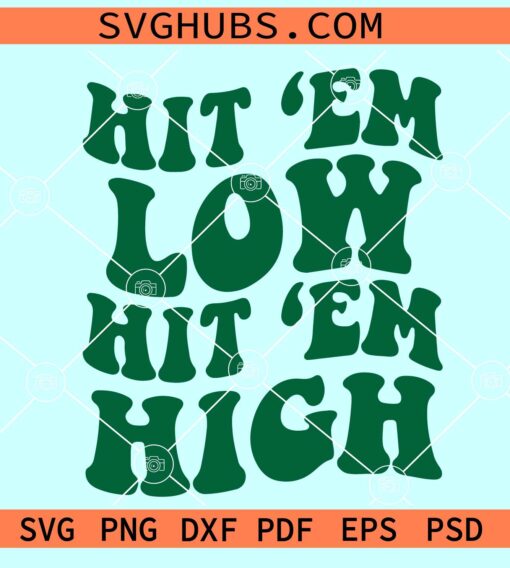 Hit Em Low Hit Em High SVG, Eagles Football SVG, Philadelphia Eagles SVG