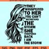 I Am The Storm Half Sugar Skull SVG, They whispered to her SVG, strong woman Svg
