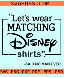 Let's wear matching Disney shirts SVG, Matching Disney shirt svg