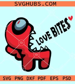 Love bites Among US svg, Among Us Love Bites SVG, Among Us SVG