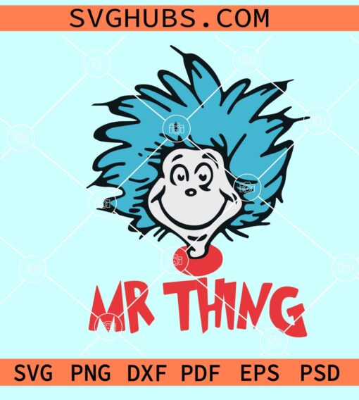 Mr Thing SVG file, Thing 1 Thing 2 svg, Dr Seuss Svg, Cat In The Hat svg