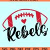 Rebels football SVG, Rebels svg file, Rebels mascot svg