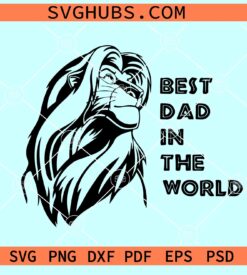 Simba best dad in the world SVG, Best dad Disney SVG, happy father’s day SVG, Disney Simba svg