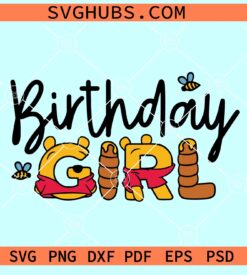 Winnie the Pooh Birthday girl SVG, Winnie the Pooh birthday SVG