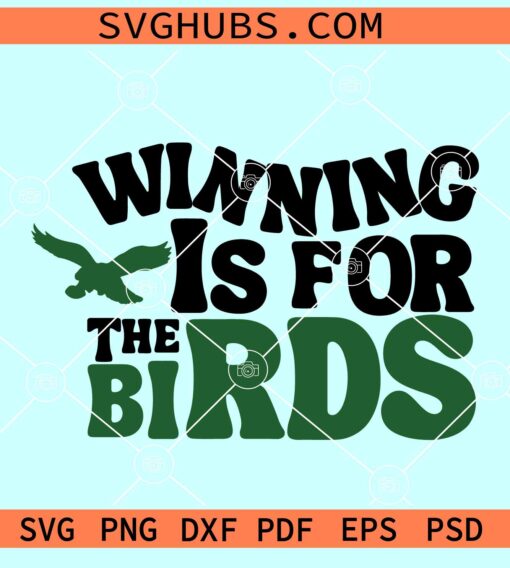 Winning is for the Birds SVG, Eagles SVG, Philadelphia Eagles SVG