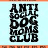 Anti-social Dog moms club SVG, dog moms club svg, dog mom svg