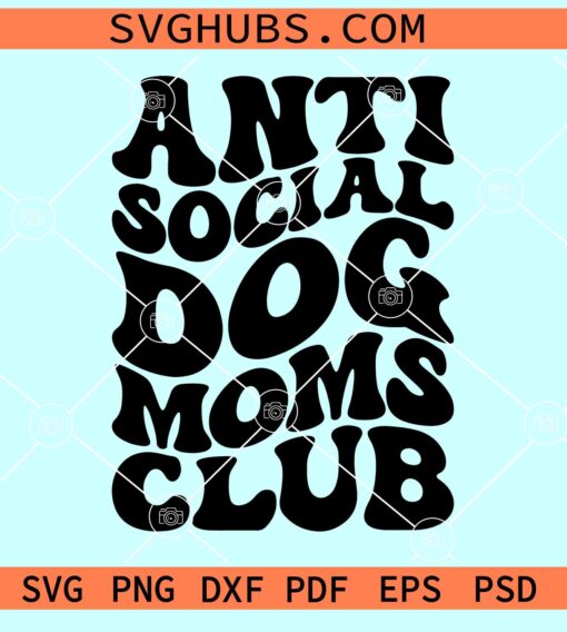 Anti-social Dog moms club SVG, dog moms club svg, dog mom svg
