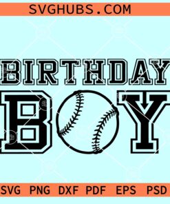 Baseball Birthday Boy SVG, Birthday Boy Baseball Birthday svg