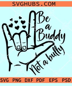 Be a buddy not a bully SVG, stop bullying svg, Bully awareness svg