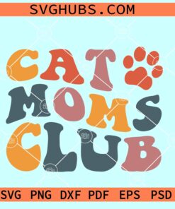Cat Moms Club SVG, retro wavy svg, cat mom svg, Anti Social Cat Moms Club Svg