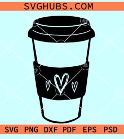Coffee cup with hearts SVG, Coffee Cup Heart SVG, I Love Coffee SVG
