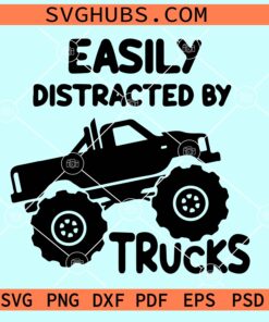 Easily distracted by Trucks SVG, Monster Truck Silhouette Svg, Monster Truck svg