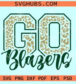 Go Blazers leopard print SVG, Go Blazers svg, Blazers Mascot Svg