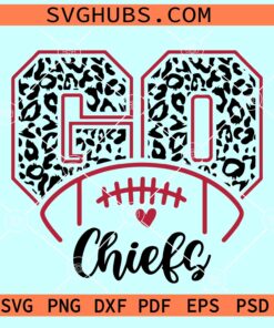 Go Chiefs Leopard print SVG, Chiefs Mascot SVG, Chiefs football SVG