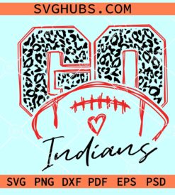 Go Indians Leopard SVG, Go Indians Mascot SVG, Indians Cheer shirt SVG