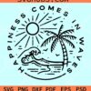 Happiness Comes in Waves SVG, Beach shirt svg, Beach quote svg