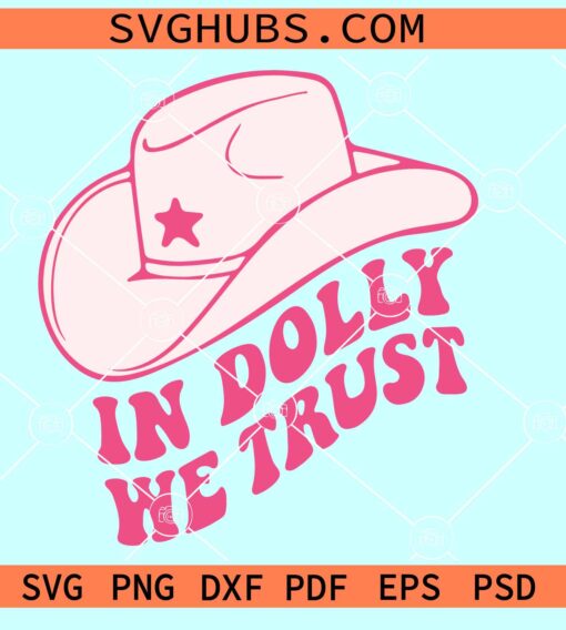 In Dolly We Trust SVG, Dolly Parton SVG, Country Music SVG