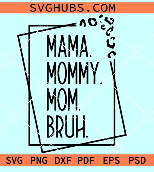 Mama Mommy Mom Bruh SVG, mom square frame svg, Mothers Day svg