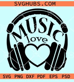 Music Love svg, Headphones svg file, Headphones clipart svg, Music lover svg