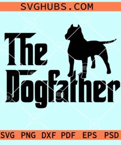The Dogfather Pitbull SVG, Dog Father png, Pitbull Svg, American Pit Bull Svg