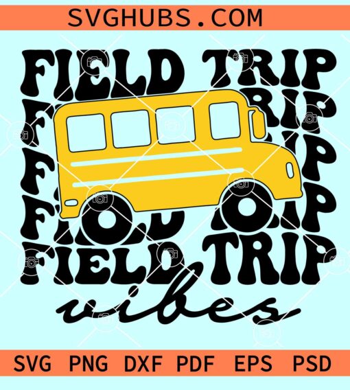 Field Trip Vibes SVG, school field day SVG, school bus SVG, game day SVG