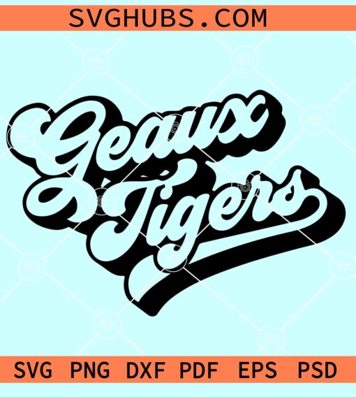 Geaux Tigers retro SVG, ISU football SVG, Geaux Tigers SVG, Tigers football SVG