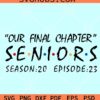 Our Final Chapter Senior 2023 SVG, senior friends font SVG, senior 2023 svg
