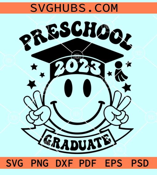 Preschool Graduate 2023 SVG, preschool graduate smiley face SVG