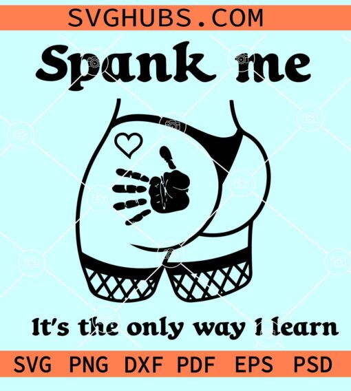 Spank Me That’s The Only Way I Learn SVG, Booktok SVG, Good Girl Good Girl SVG