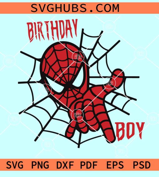 Birthday Boy Spiderman SVG, Spiderman birthday SVG, Birthday boy SVG