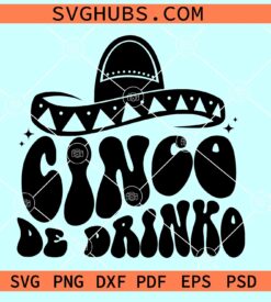 Cinco de drinko SVG, cinco de drinko png, Cinco de drinko squad SVG, cinco de drinko bitchachos SVG