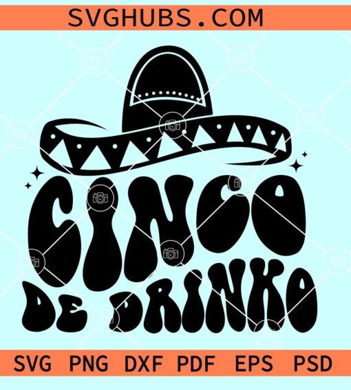 Cinco de drinko SVG, cinco de drinko png, Cinco de drinko squad SVG, cinco de drinko bitchachos SVG