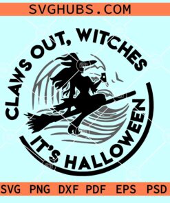 Claws out witches it's Halloween SVG, Sanderson sisters SVG