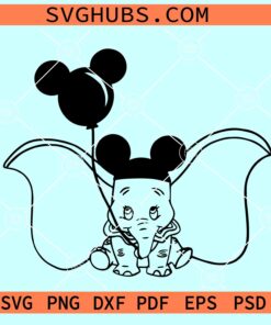 Disney Baby Elephant SVG, Disney Dumbo SVG, Elephant with Mickey Balloons Svg