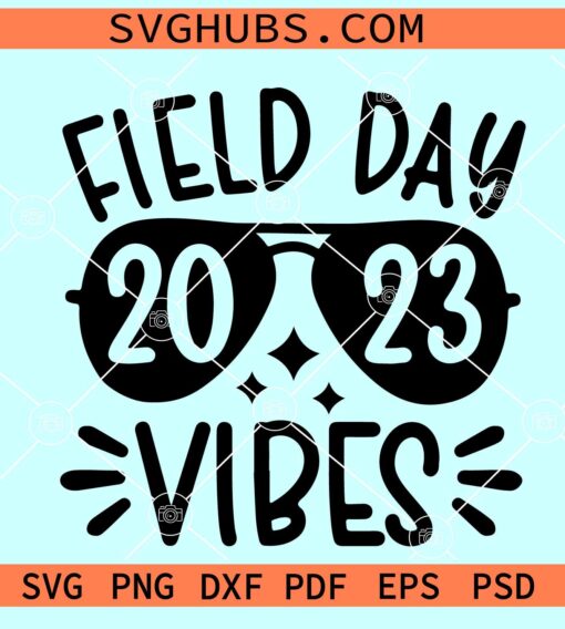 Field Day 2023 SVG, Field Day vibes SVG, Teacher shirt SVG