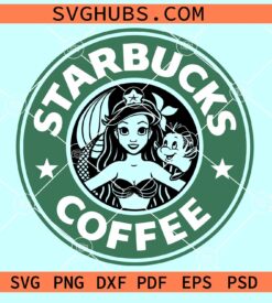 Little mermaid Starbucks SVG, Ariel Starbucks SVG, Mermaid coffee SVG, Disney coffee SVG