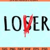 Lover Loser SVG, Lover club svg, Horror Loser SVG, Loser Lover SVG PNG