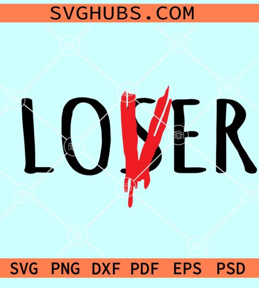 Lover Loser SVG, Lover club svg, Horror Loser SVG, Loser Lover SVG PNG