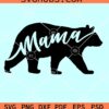 Mama bear SVG, Mothers Day SVG, mama SVG, Mom life SVG