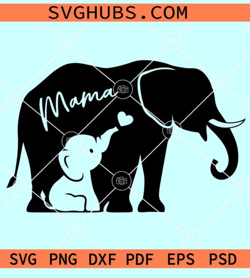 Mama elephant SVG, Mom and Baby Elephant svg, Mothers Day SVG