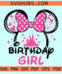 Minnie Birthday Girl SVG, Minnie Mouse svg, birthday girl svg, Disney birthday girl svg