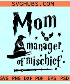 Mom manager of mischief SVG, mischief manager SVG, Magical mom Svg