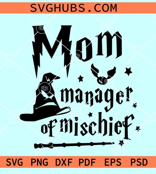 Mom manager of mischief SVG, mischief manager SVG, Magical mom Svg