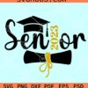 Senior 2023 PNG, Graduation senior 2023 SVG, graduation svg files