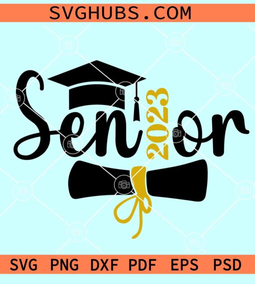 Senior 2023 PNG, Graduation senior 2023 SVG, graduation svg files