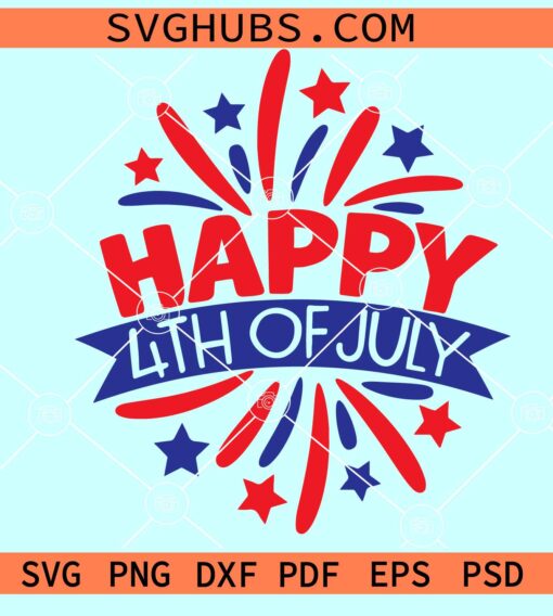 Happy 4th of July SVG, Patriotic 4th of July SVG, independence day SVG
