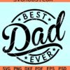 Best Dad Ever svg, dad Fathers Day SVG, dad gift svg, daddy dad SVG