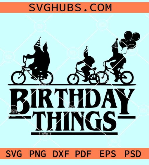 Birthday Things SVG, Stranger Things birthday SVG