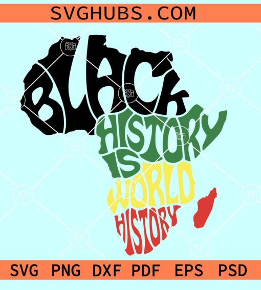 Black History is World History SVG, Juneteenth Africa map SVG, Black history Africa map SVG